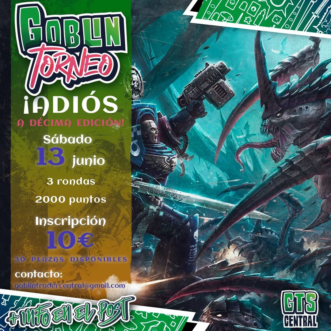 Cartel de Torneo Warhammer 40.000 Goblin Torneo ¡Adiós a Décima Edición! - Sábado